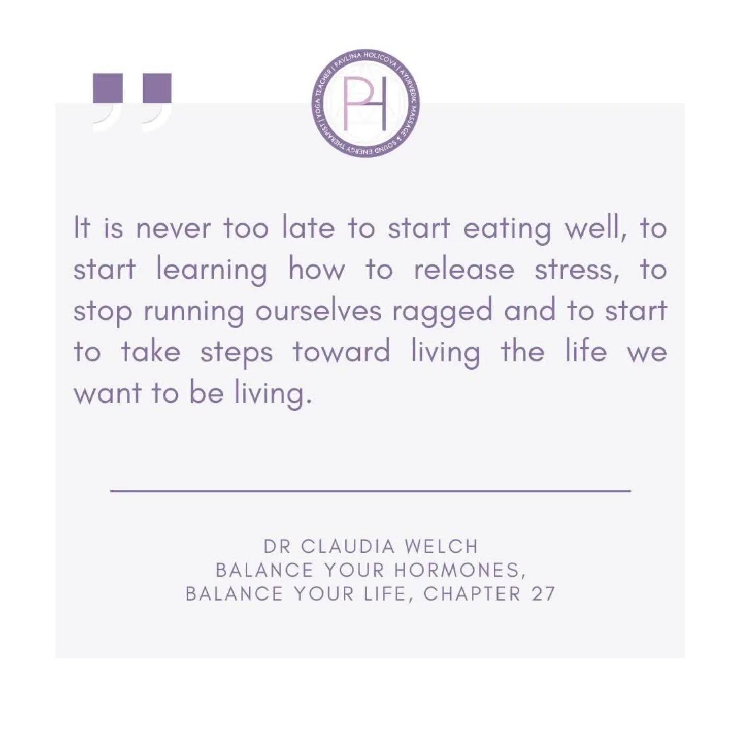 🦋 Today's Food For Thought 🦋

"It is never too late to start eating well, to start learning how to release stress, to stop running ourselves ragged and to start to take steps toward living the life we want to be living."
~ Dr Claudi Welch, from Balance Your Hormones, Balance Your Life chapter 27 Changing Lifestyles, Changing Lives

#foodforthought #womenshealth #hormonehealth #ayurveda #ayurvedamedicine